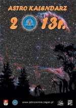 Gwiezdne Wrota - Sekcja Astronomiczna, astrokalendarz, kalendarz, 2013, astrofoto, NASA, ESO, astronomia, Żagań, sekcja